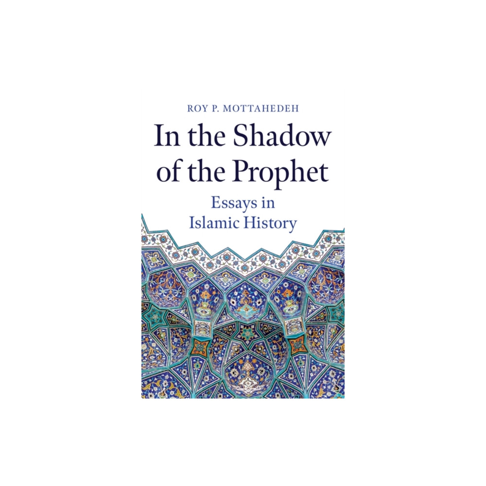 In the Shadow of the Prophet (inbunden, english) Oneworld Publications