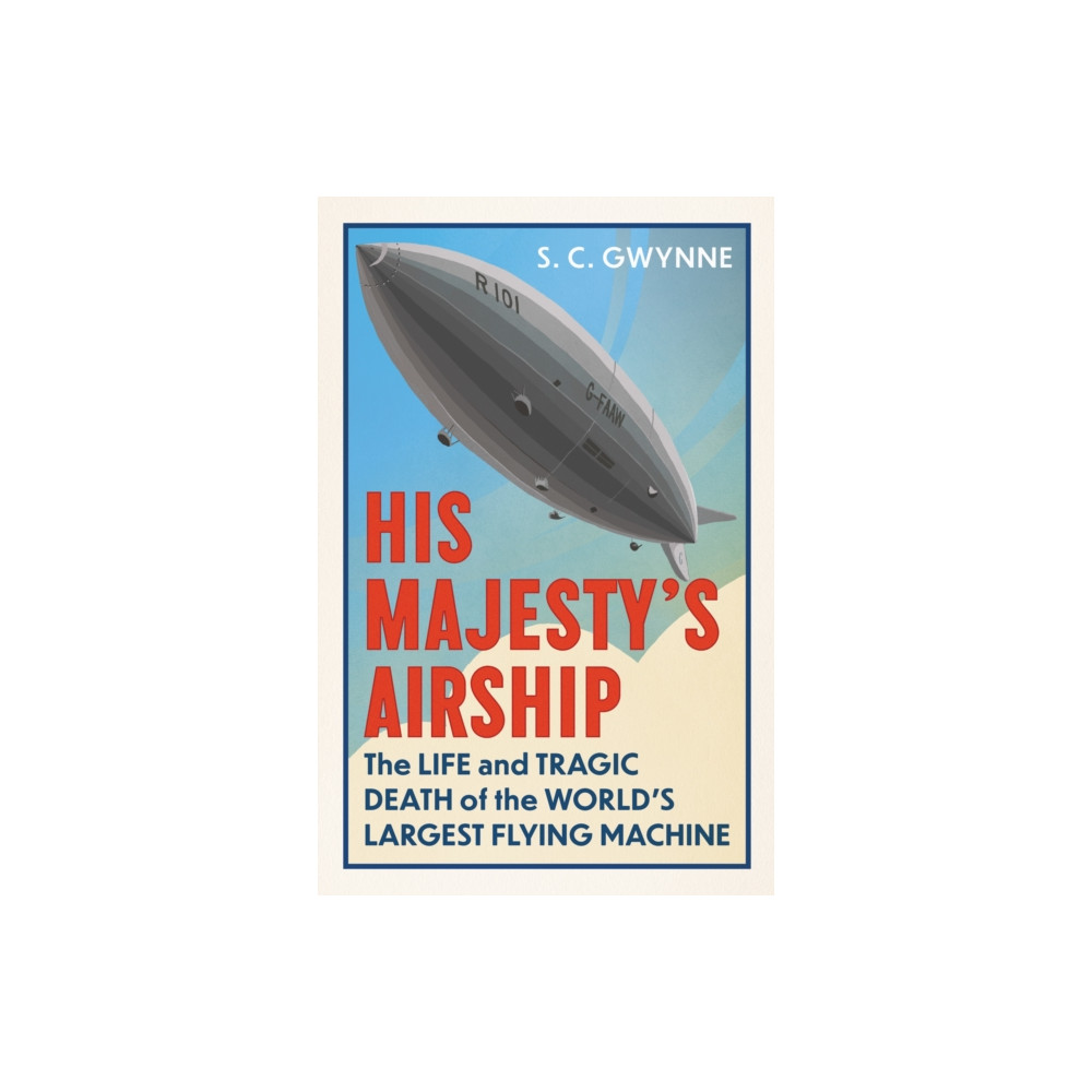 His Majesty's Airship (inbunden, english) Oneworld Publications