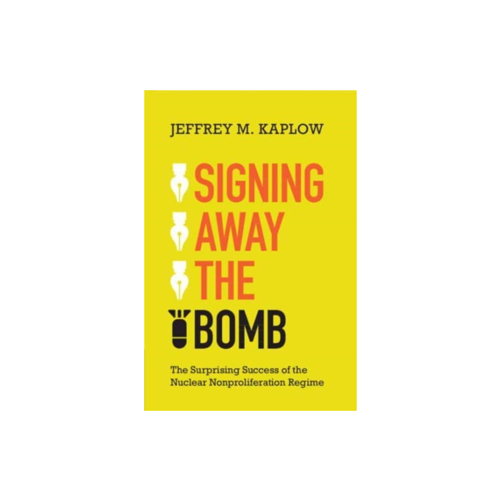 Signing Away the Bomb (häftad, english) Cambridge University Press