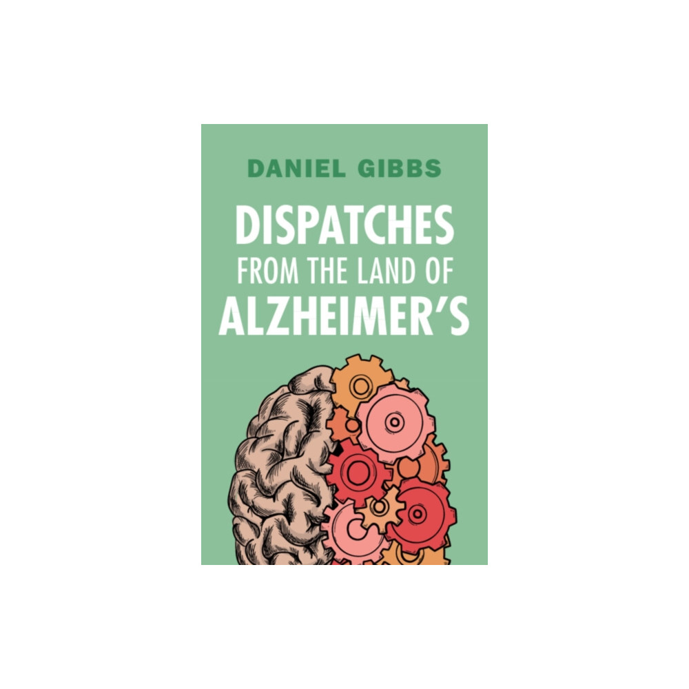 Dispatches from the Land of Alzheimer's (häftad, english) Cambridge University Press
