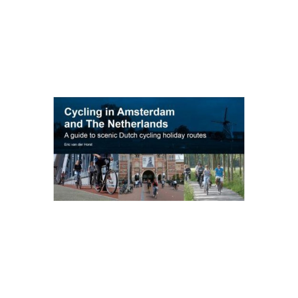 Cycling in Amsterdam and The Netherlands (häftad, english) EOS Cycling Holidays Ltd