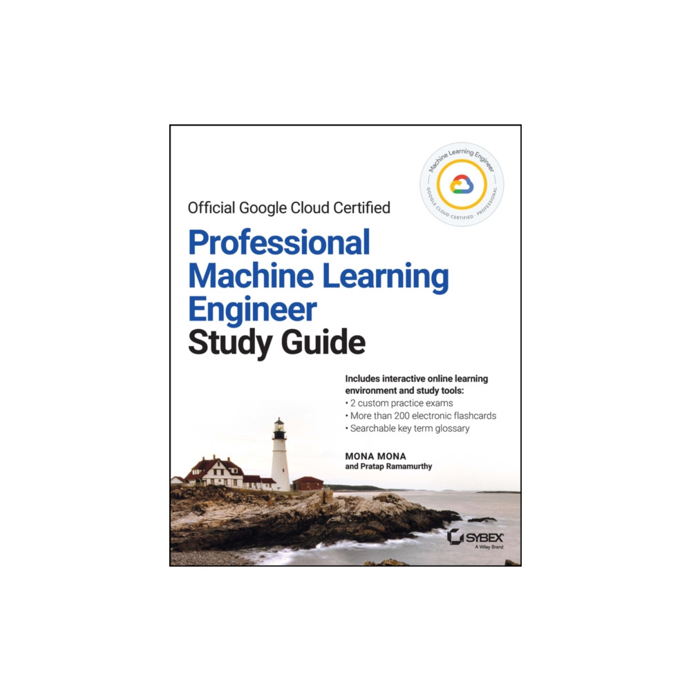 Official Google Cloud Certified Professional Machine Learning Engineer Study Guide (häftad, english) John Wiley & Sons Inc