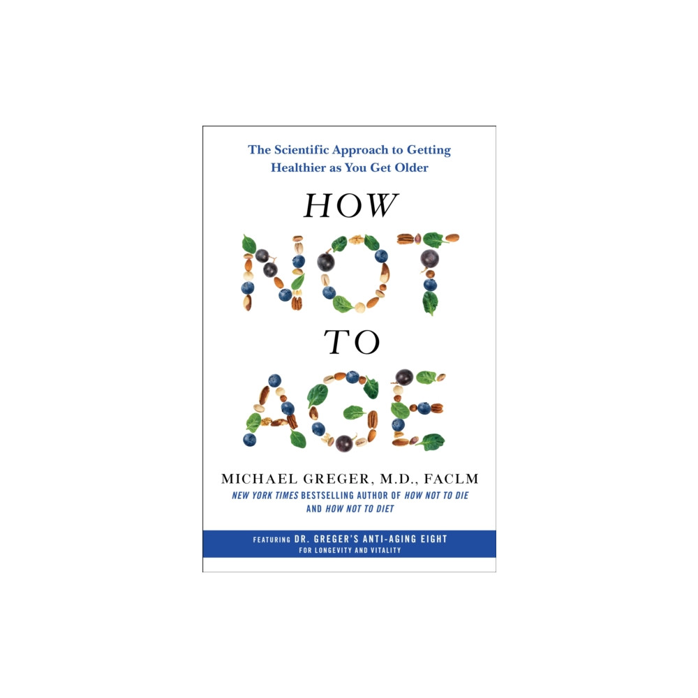 How Not to Age (inbunden, english) Flatiron Books
