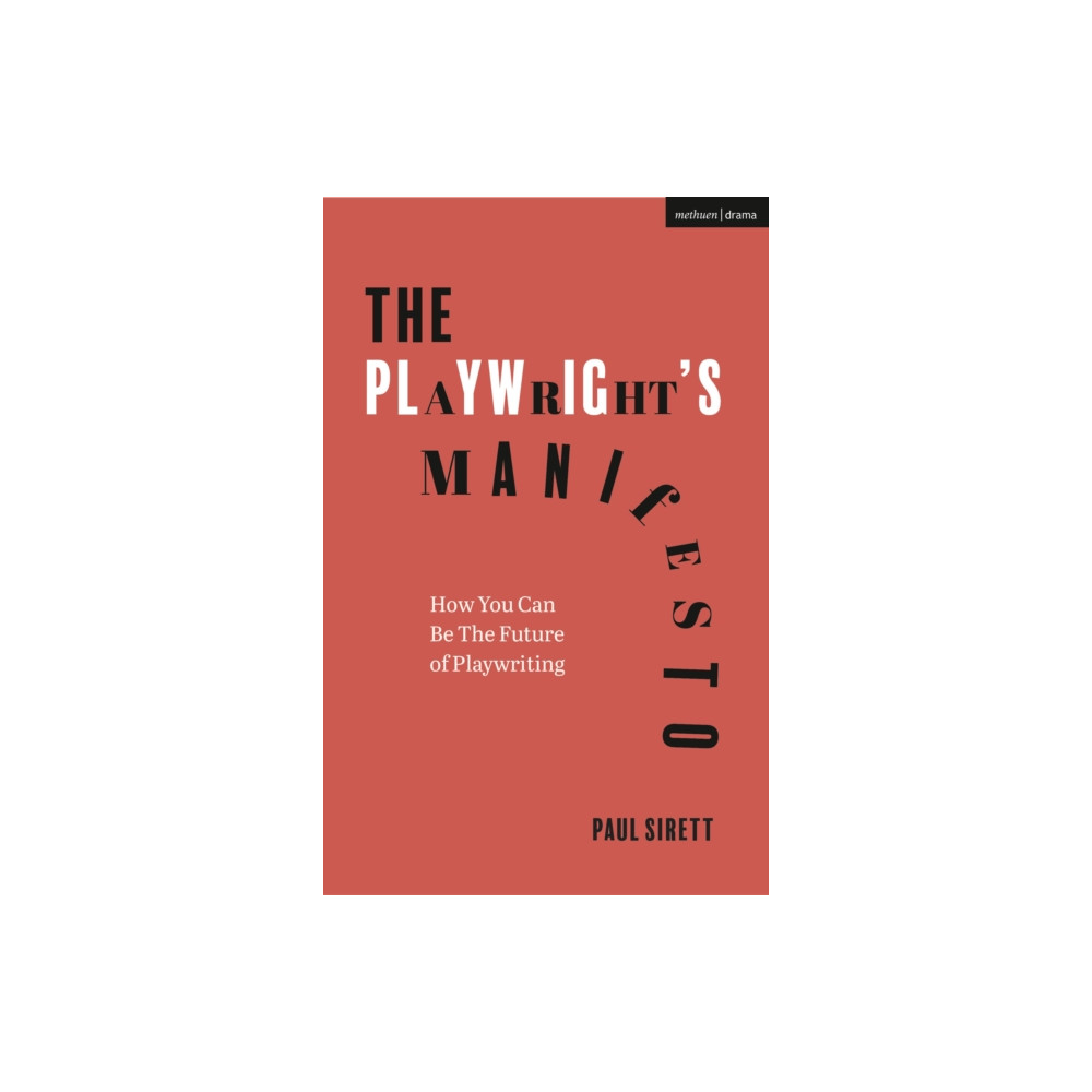 The Playwright's Manifesto (häftad, english) Bloomsbury Publishing PLC
