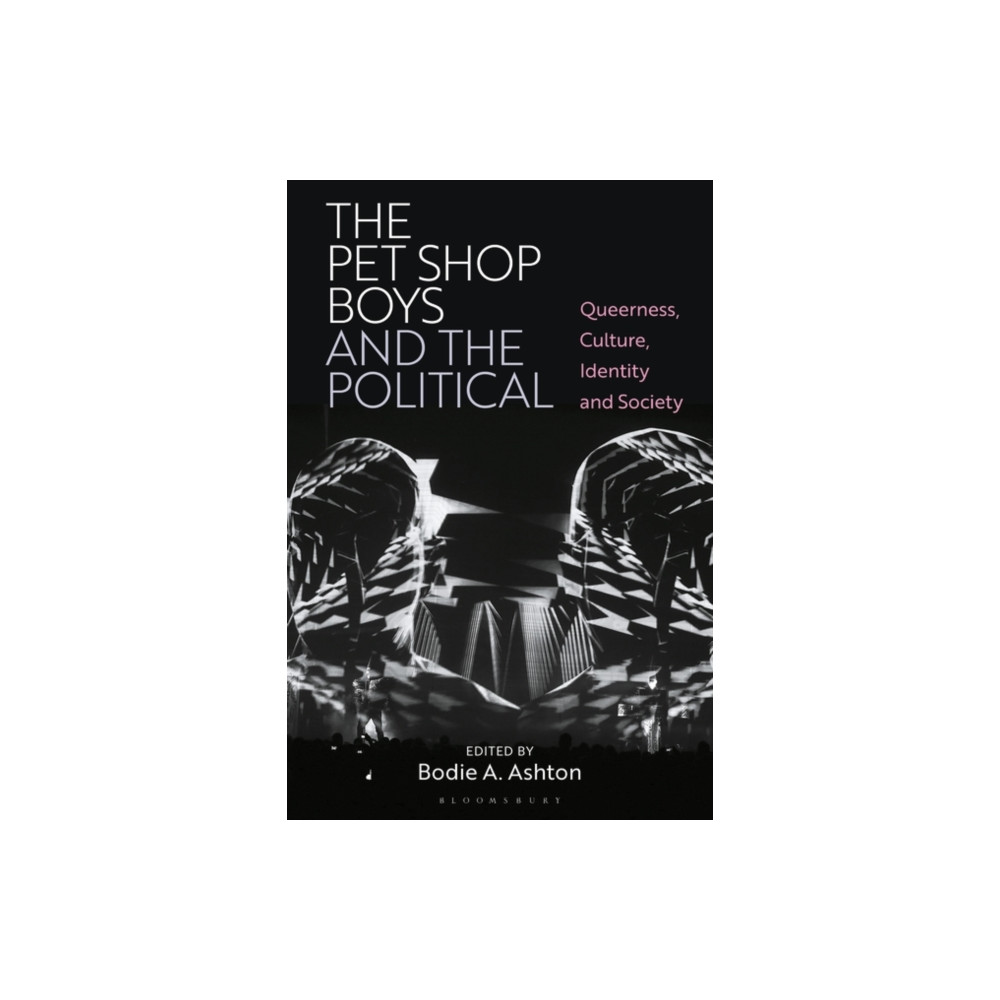 The Pet Shop Boys and the Political (häftad, english) Bloomsbury Publishing PLC