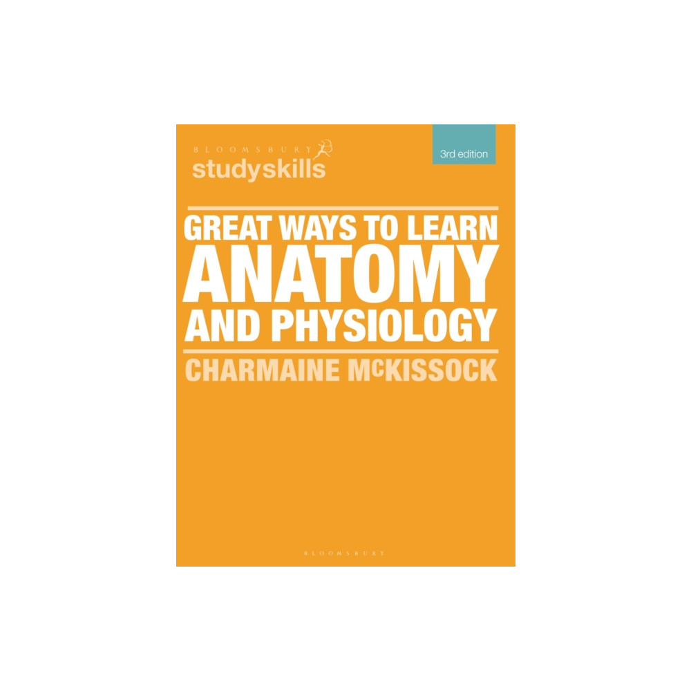Great Ways to Learn Anatomy and Physiology (häftad, english) Bloomsbury Publishing PLC