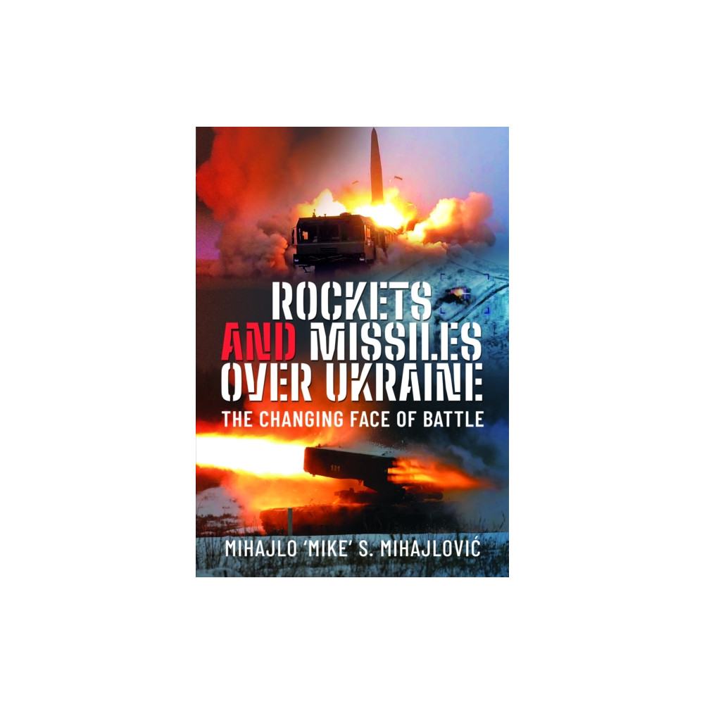 Rockets and Missiles Over Ukraine (inbunden, english) Pen & Sword Books Ltd