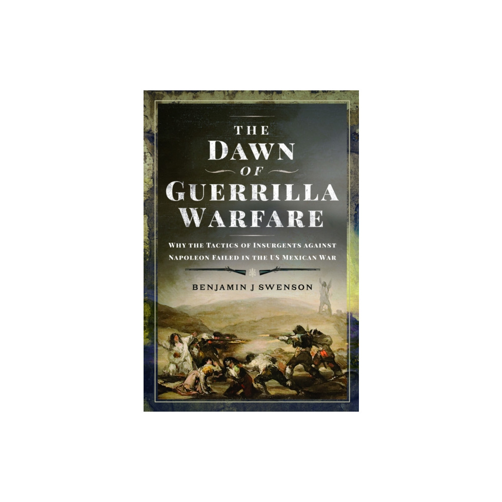The Dawn of Guerrilla Warfare (inbunden, english) Pen & Sword Books Ltd