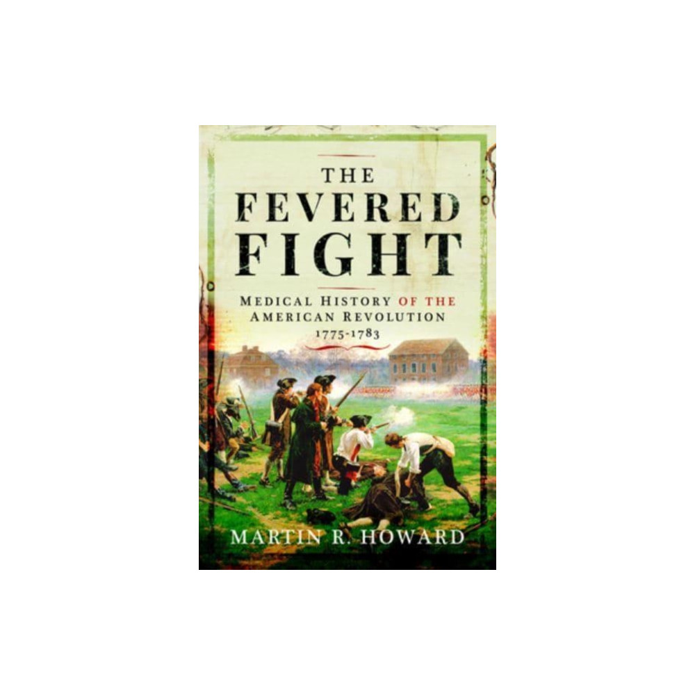 The Fevered Fight (inbunden, english) Pen & Sword Books Ltd
