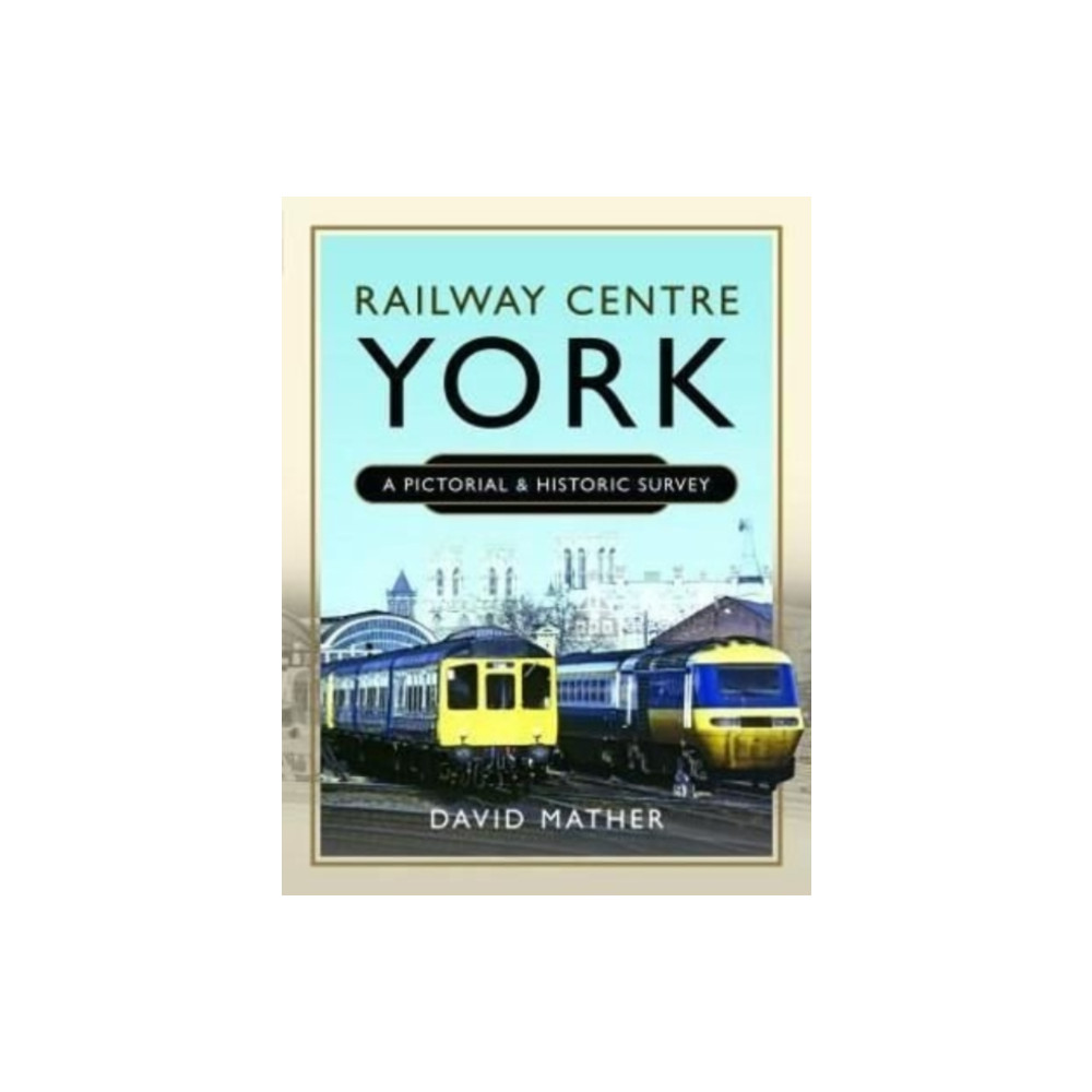 Railway Centre York (inbunden, english) Pen & Sword Books Ltd