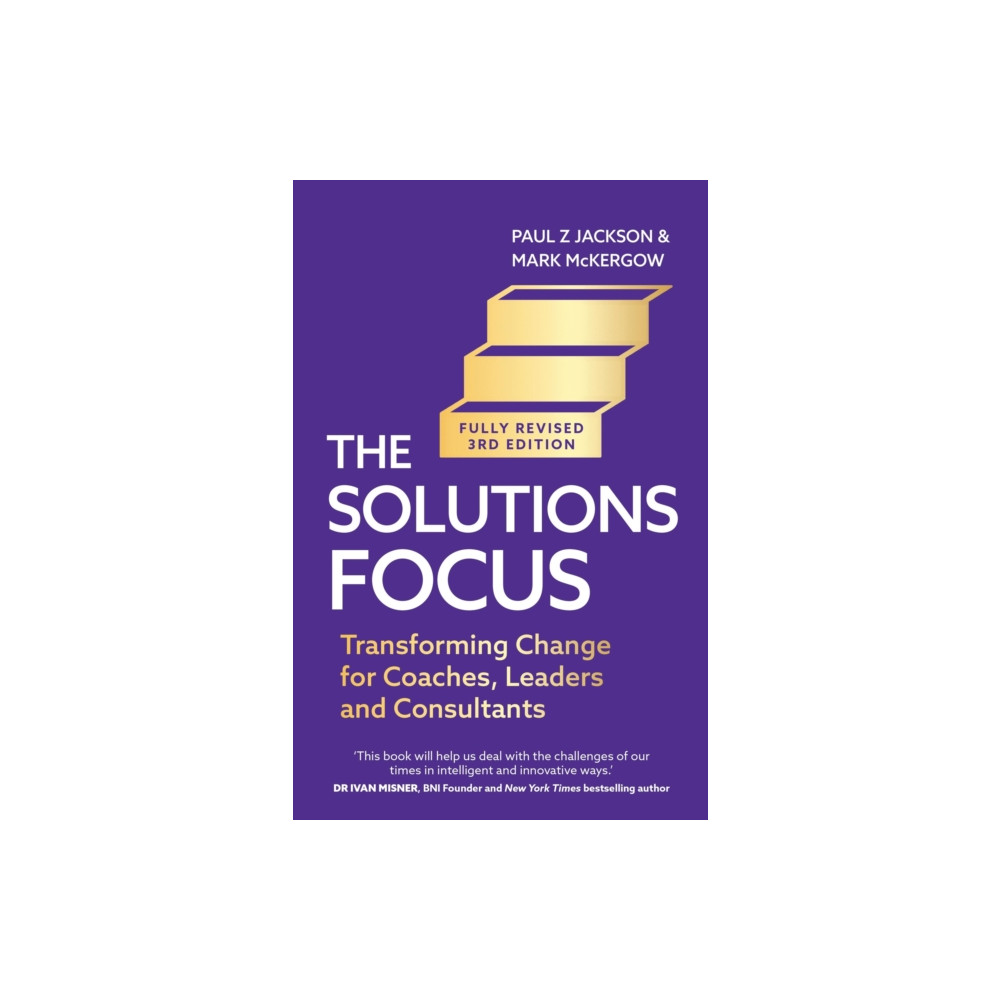 The Solutions Focus, 3rd edition (häftad, english) John Murray Press