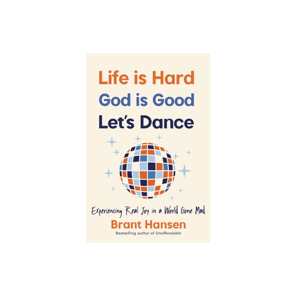 Life Is Hard. God Is Good. Let's Dance. (häftad, english) Thomas nelson publishers