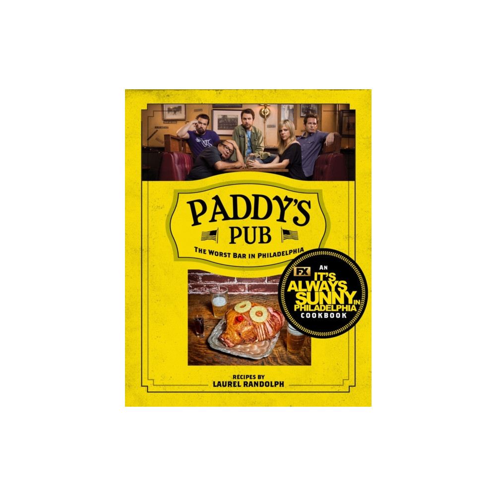Paddy's Pub: The Worst Bar in Philadelphia (inbunden, english) Hyperion