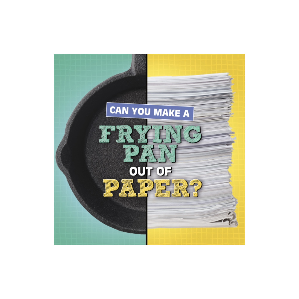 Can You Make a Frying Pan Out of Paper? (häftad, english) Capstone Global Library Ltd