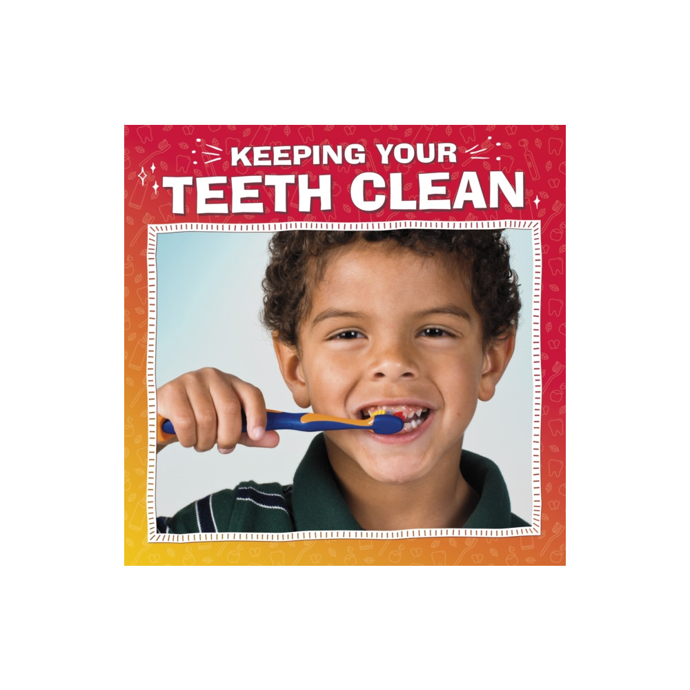 Keeping Your Teeth Clean (häftad, english) Capstone Global Library Ltd