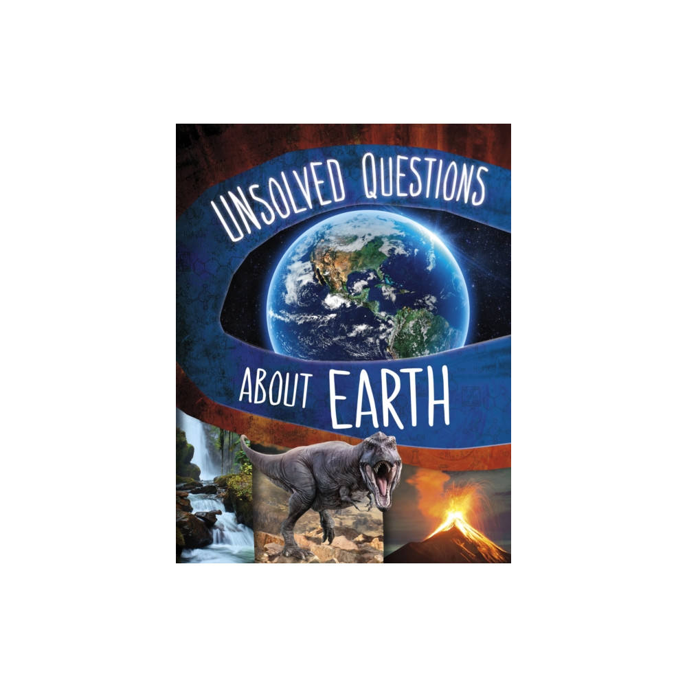 Unsolved Questions About Earth (häftad, english) Capstone Global Library Ltd