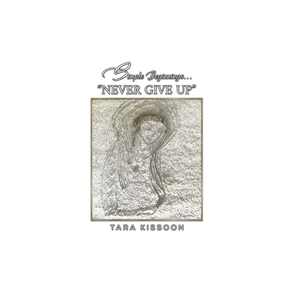 Simple Beginnings... "Never Give Up" (häftad, english) Austin Macauley Publishers