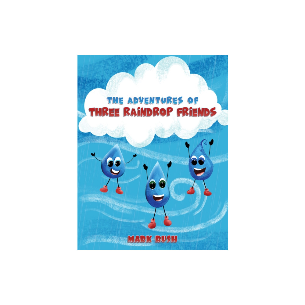 Austin Macauley Publishers The Adventures of Three Raindrop Friends (häftad, eng)