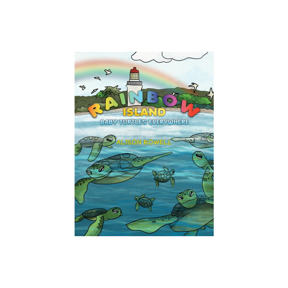 Austin Macauley Publishers Rainbow Island - Baby Turtles Everywhere (häftad, eng)