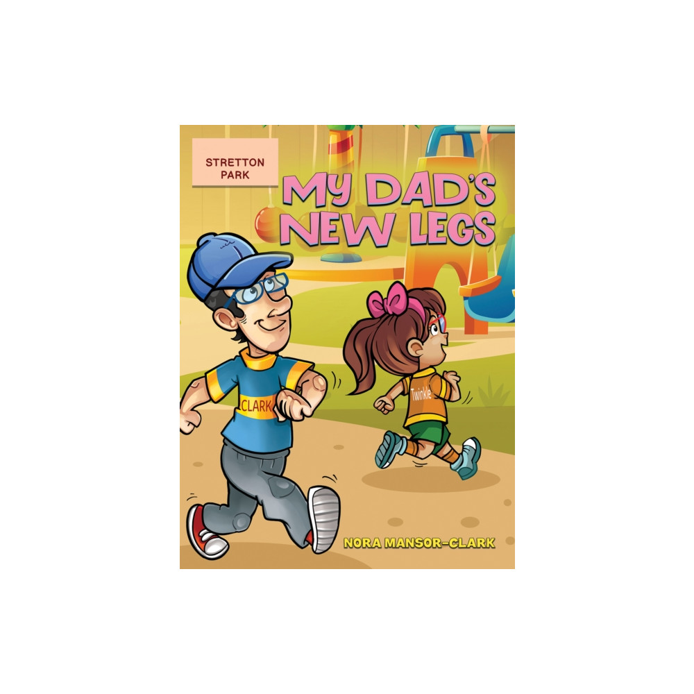 My Dad's New Legs (häftad, english) Austin Macauley Publishers
