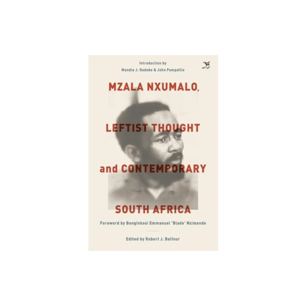 Mzala Nxumalo, Leftist Thought and Contemporary South Africa (häftad, english) Jacana Media (Pty) Ltd