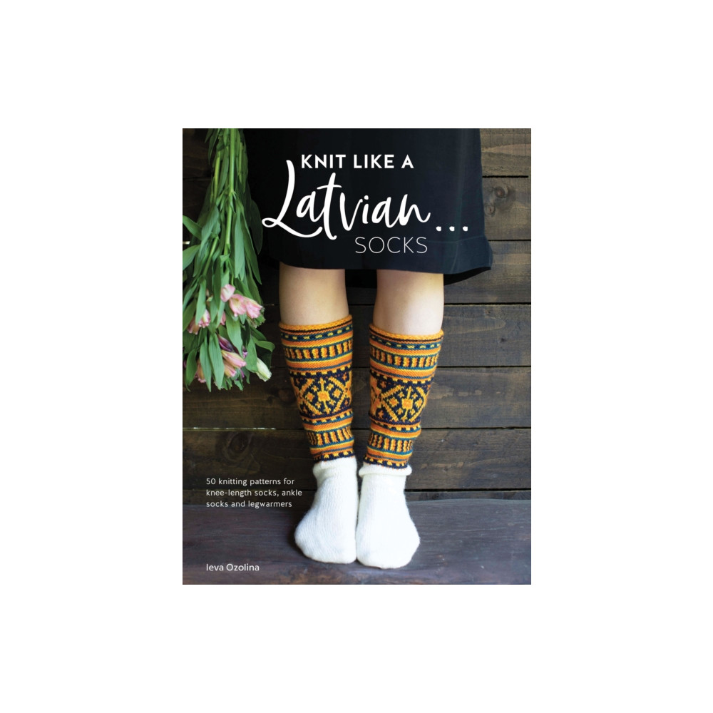 Knit Like a Latvian: Socks (häftad, eng)