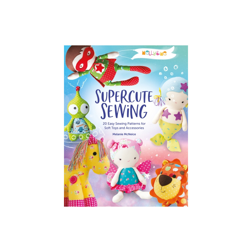 Melly & Me: Supercute Sewing (häftad, english) David & Charles