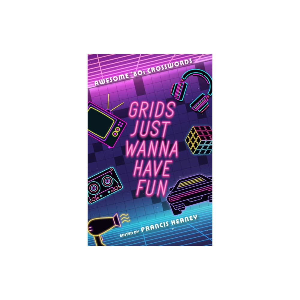 Grids Just Wanna Have Fun (häftad, eng)