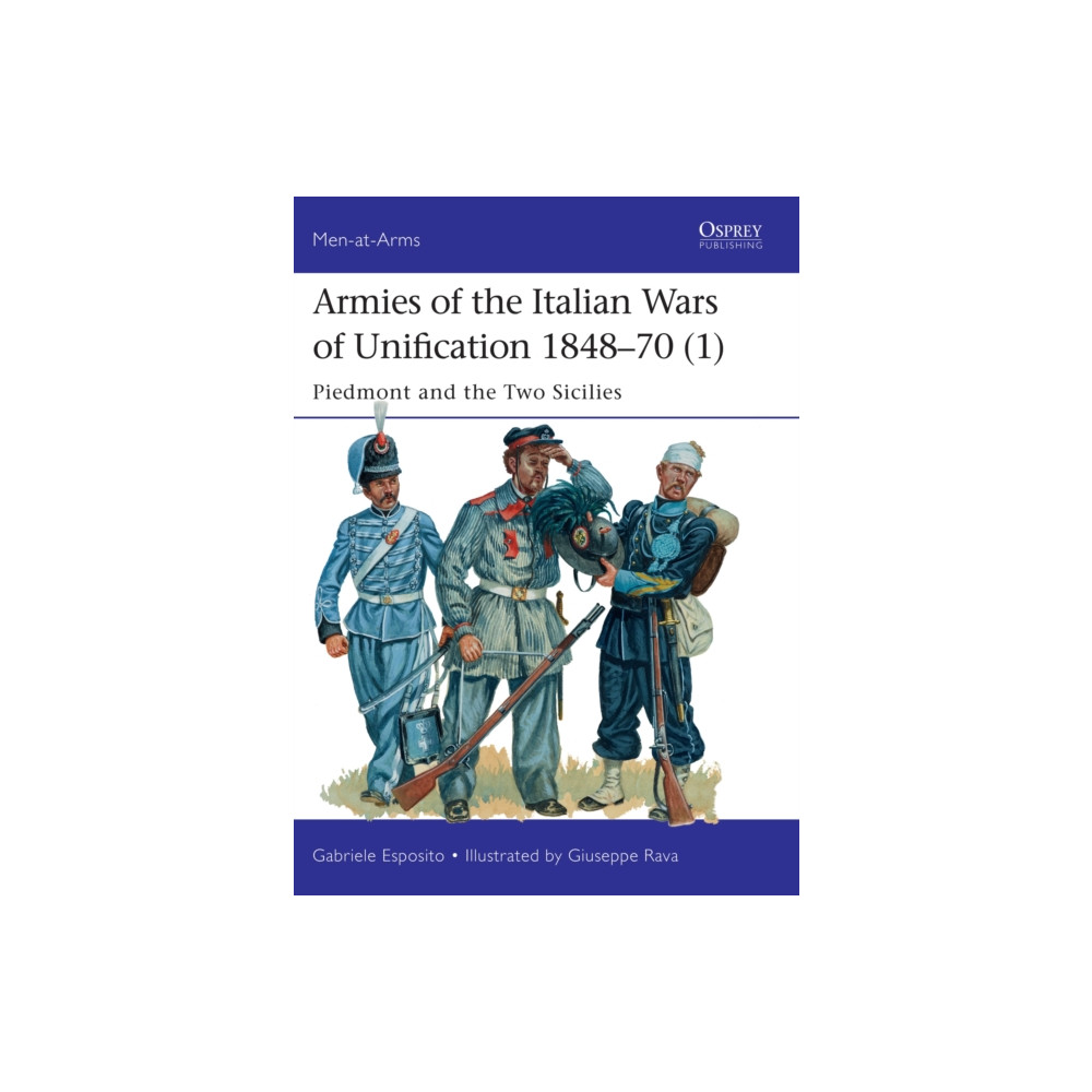 Armies of the Italian Wars of Unification 1848–70 (1) (häftad, english) Bloomsbury Publishing PLC