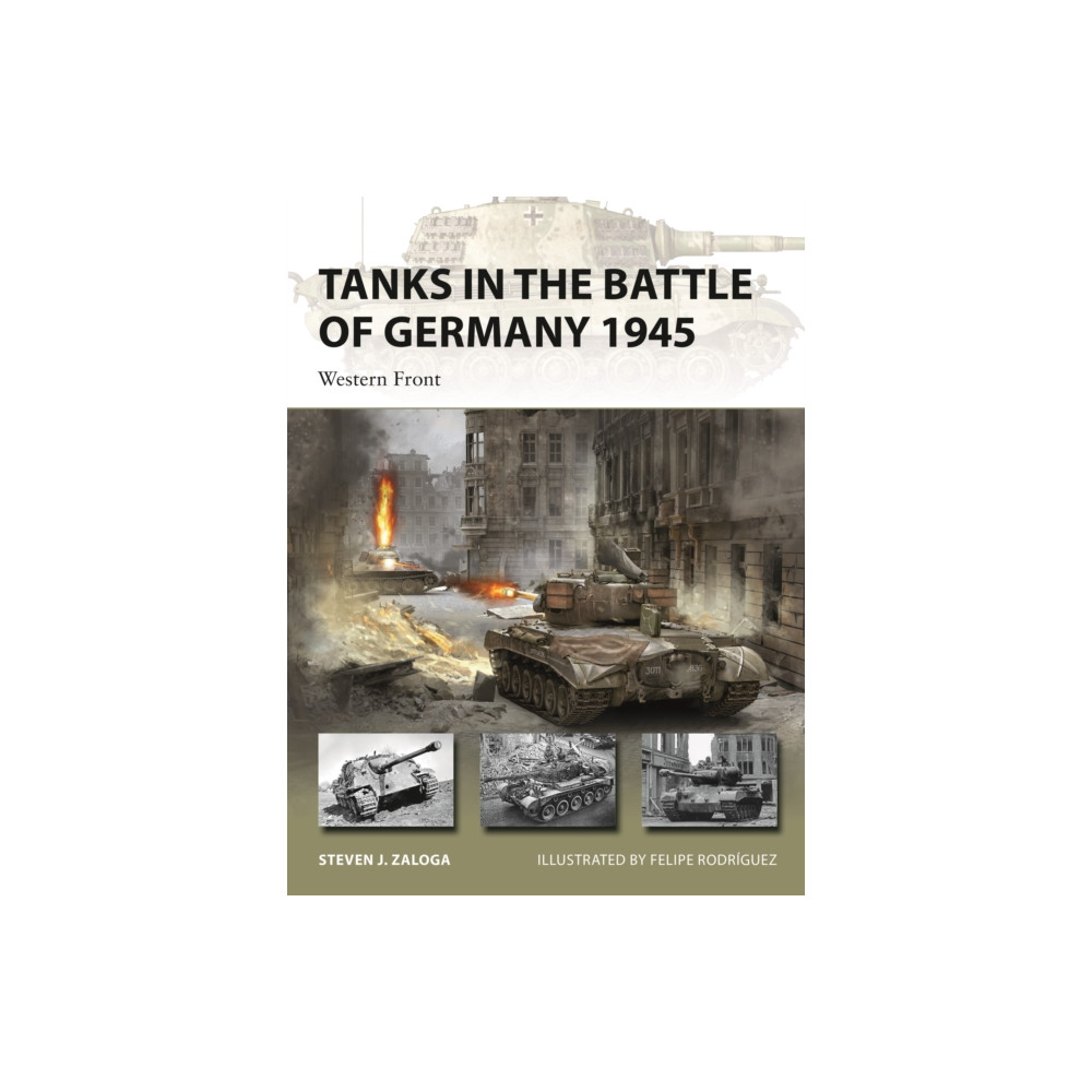 Tanks in the Battle of Germany 1945 (häftad, english) Bloomsbury Publishing PLC