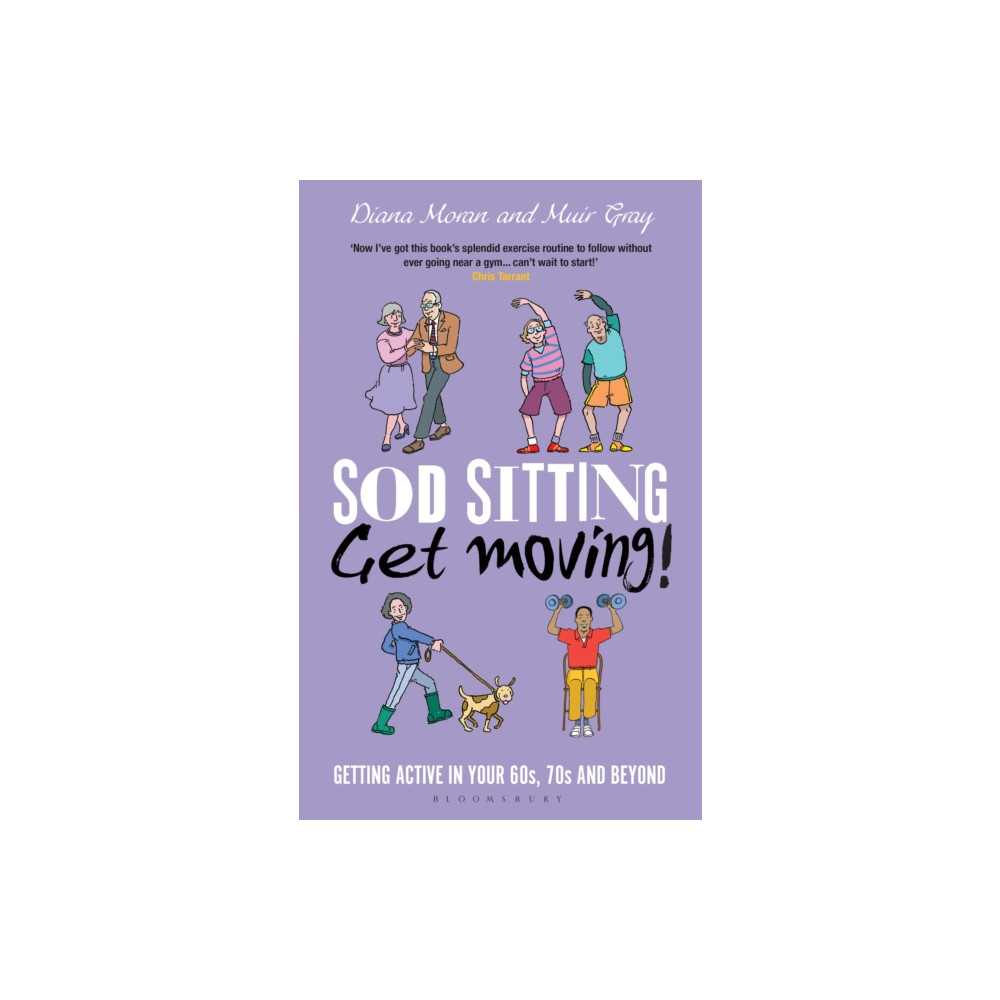 Sod Sitting, Get Moving! (inbunden, english) Bloomsbury Publishing PLC