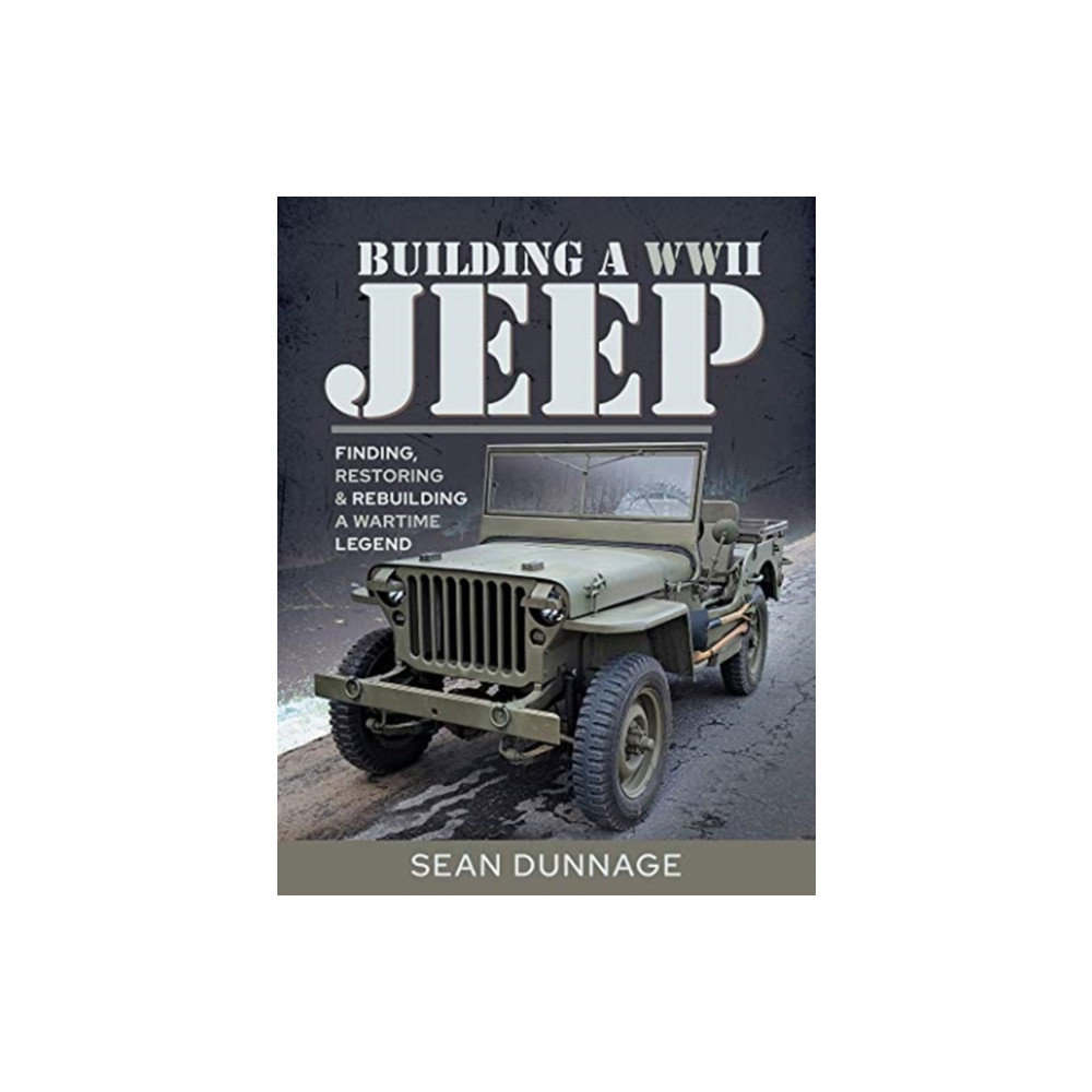 Building a WWII Jeep (inbunden, english) Pen & Sword Books Ltd