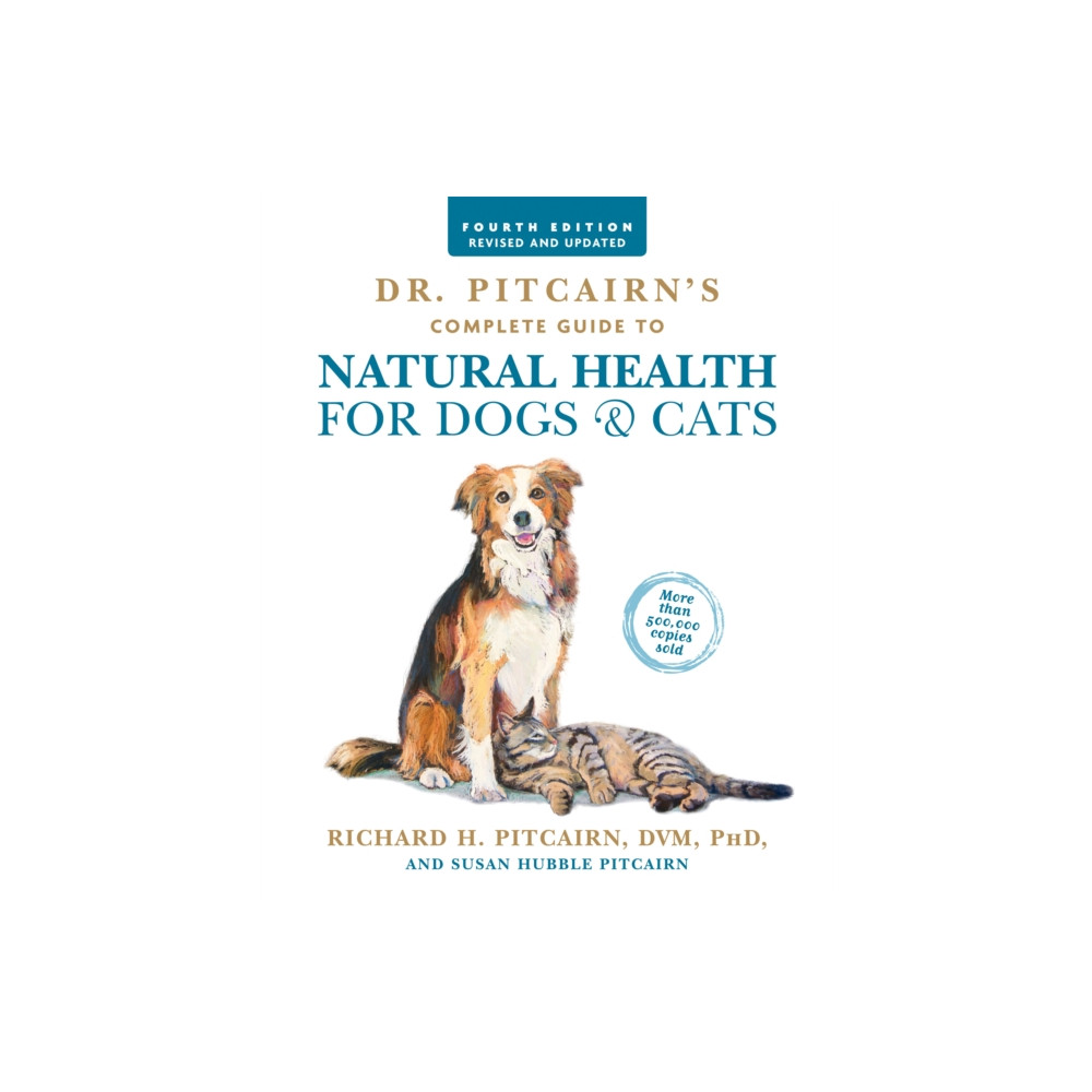 Dr. Pitcairn's Complete Guide to Natural Health for Dogs & Cats (4th Edition) (häftad, english) Rodale press inc.