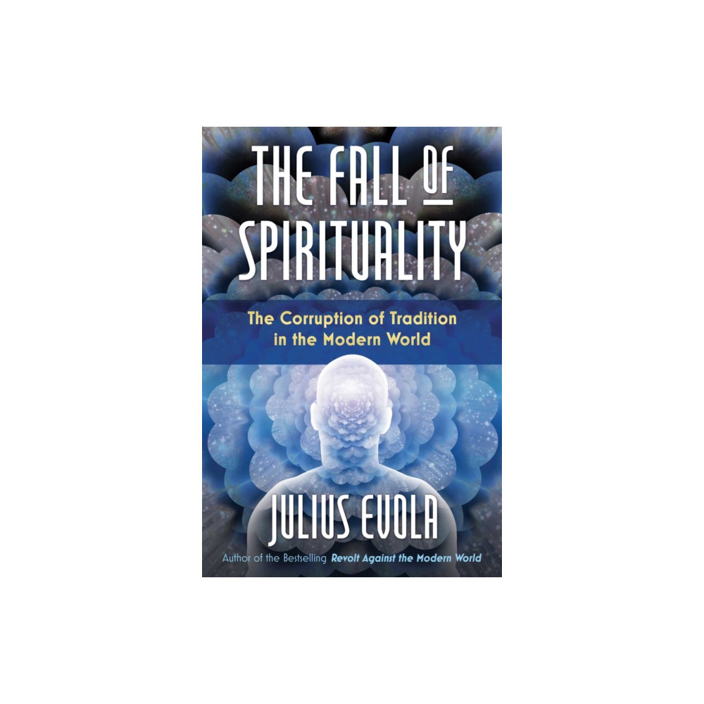 The Fall of Spirituality (inbunden, english) Inner Traditions Bear and Company
