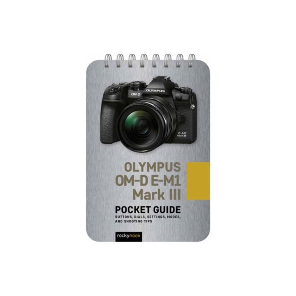 Olympus OM-D E-M1 Mark III: Pocket Guide (bok, spiral, english) Rocky Nook