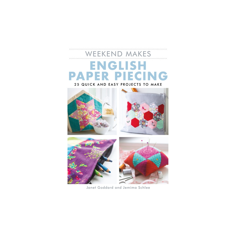 Weekend Makes: English Paper Piecing (häftad, english) GMC Publications