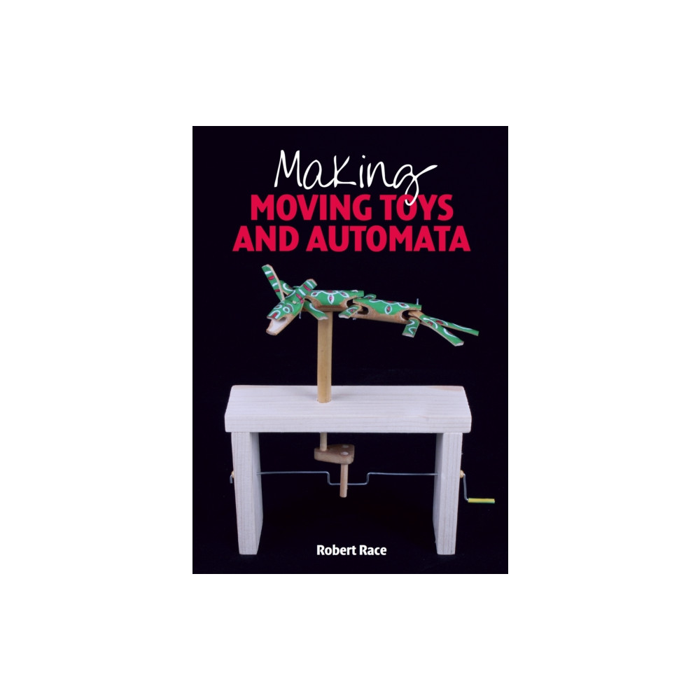Making Moving Toys and Automata (häftad, eng)