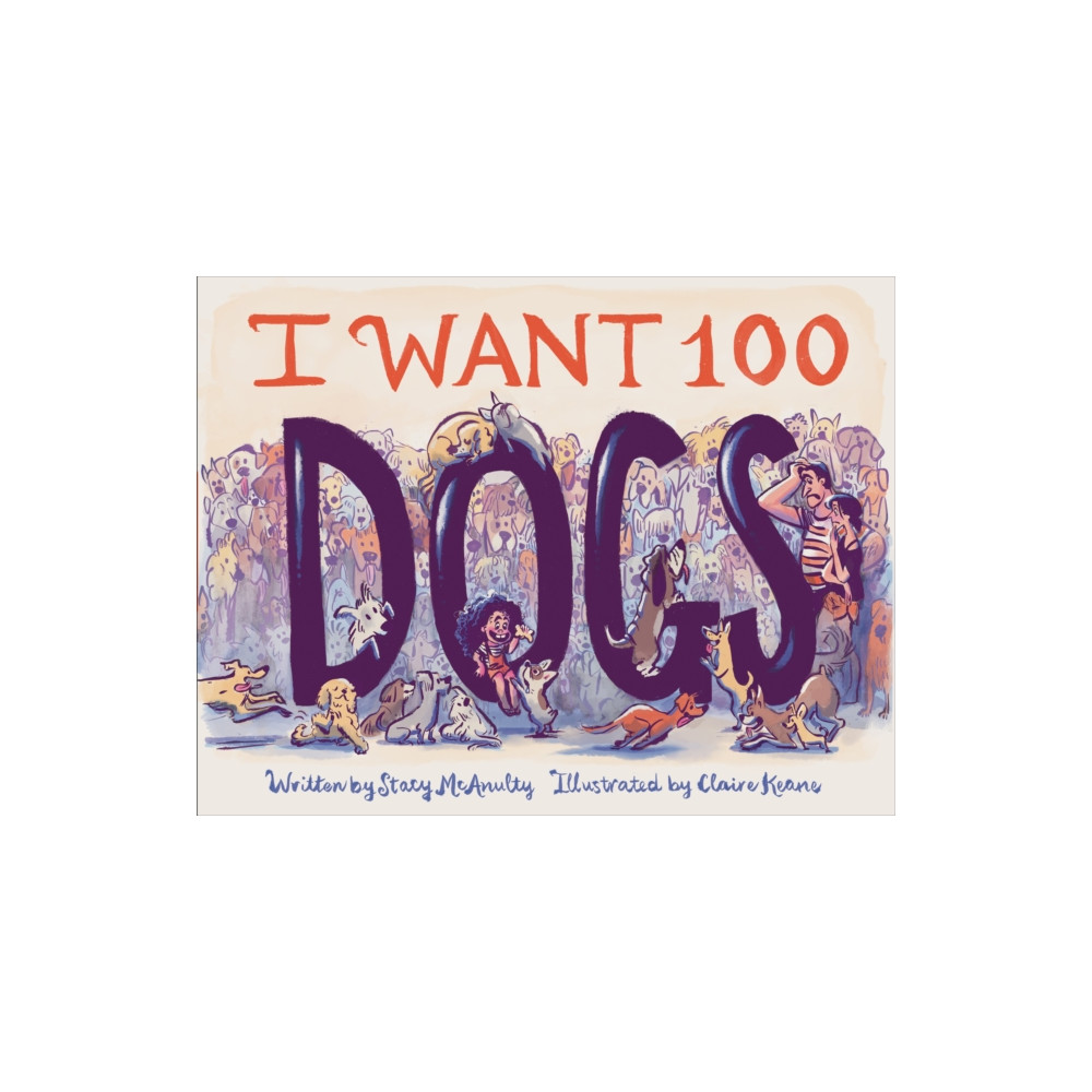 I Want 100 Dogs (inbunden, english) Chronicle Books