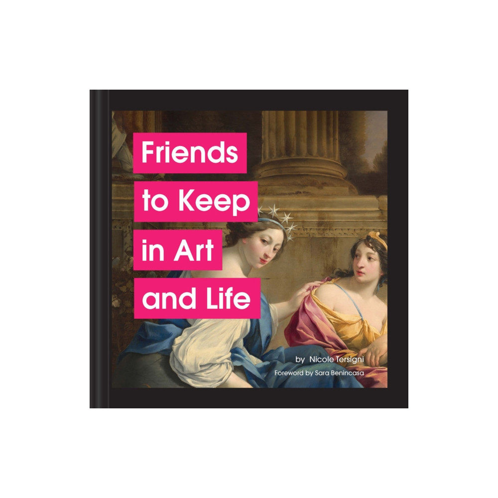 Friends to Keep in Art and Life (inbunden, english) Chronicle Books
