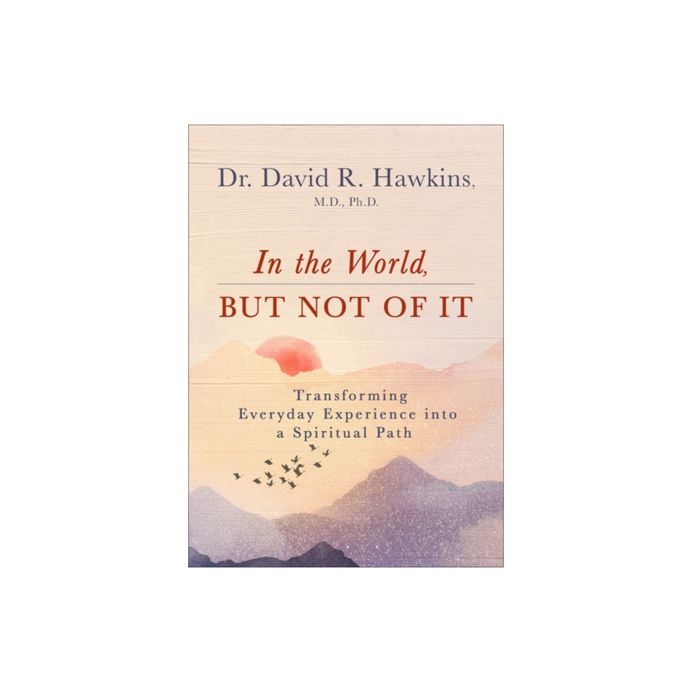 In the World, But Not of It (häftad, english) Hay House UK Ltd