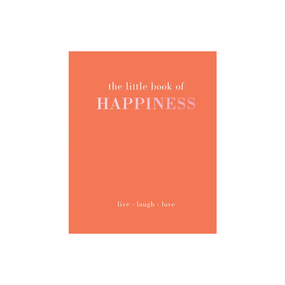 The Little Book of Happiness (inbunden, english) Quadrille Publishing Ltd