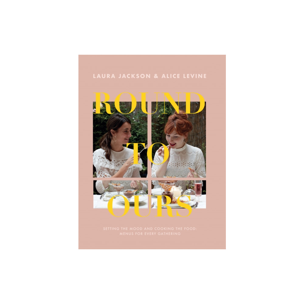 Round to Ours (häftad, english) Quadrille Publishing Ltd