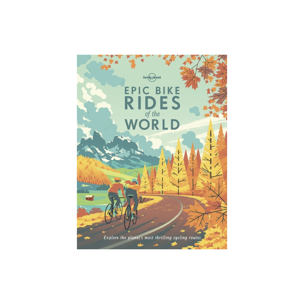 Lonely Planet Epic Bike Rides of the World (häftad, english) Lonely Planet Global Limited
