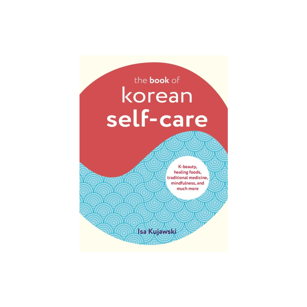 The Book of Korean Self-Care (inbunden, english) Ryland, Peters & Small Ltd