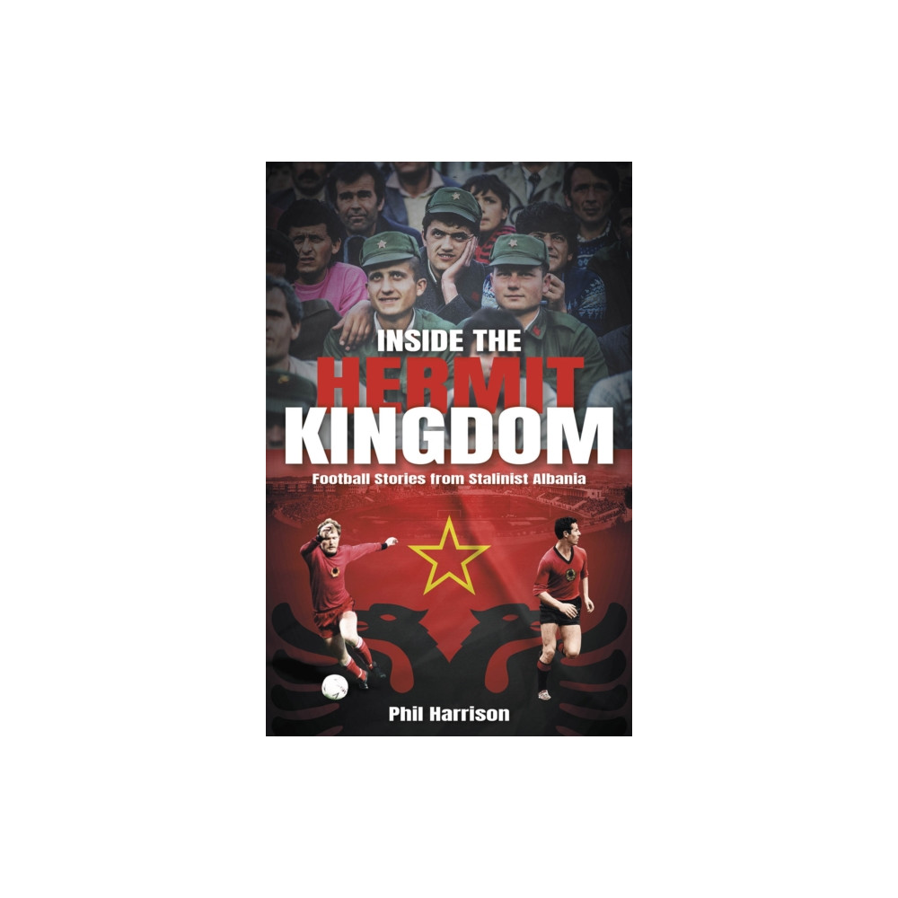 Inside the Hermit Kingdom (häftad, english) Pitch Publishing Ltd