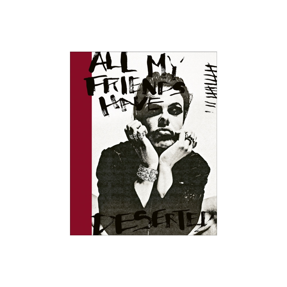 All My Friends Have Deserted (inbunden, english) ACC Art Books