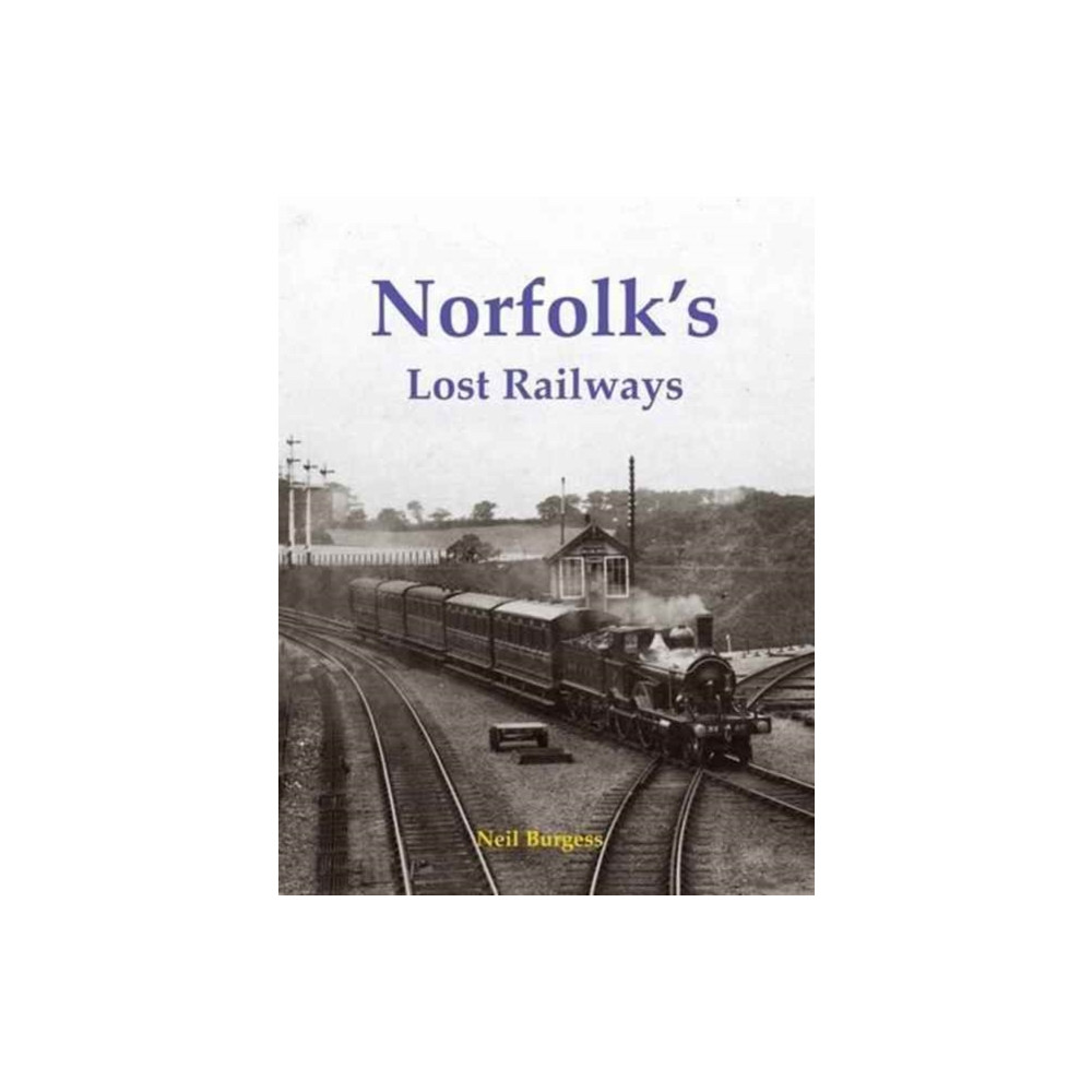 Norfolk's Lost Railways (häftad, eng)