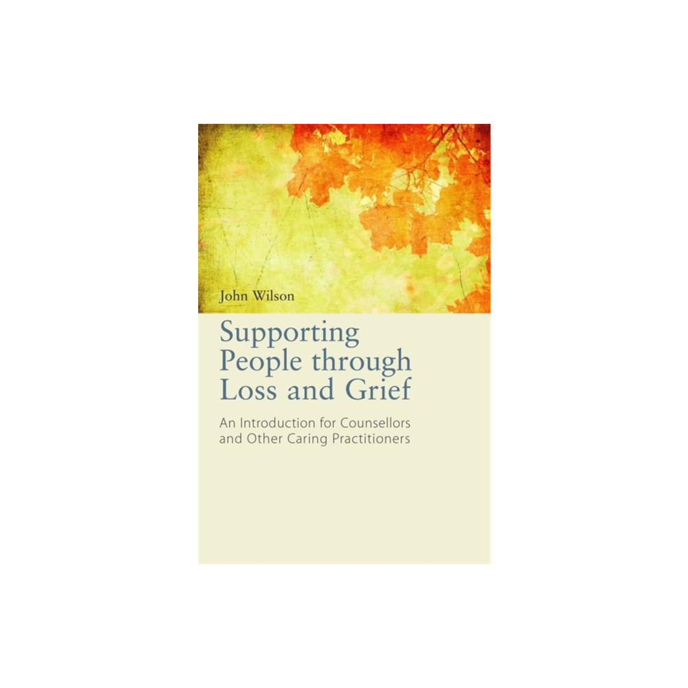 Supporting People through Loss and Grief (häftad, eng)