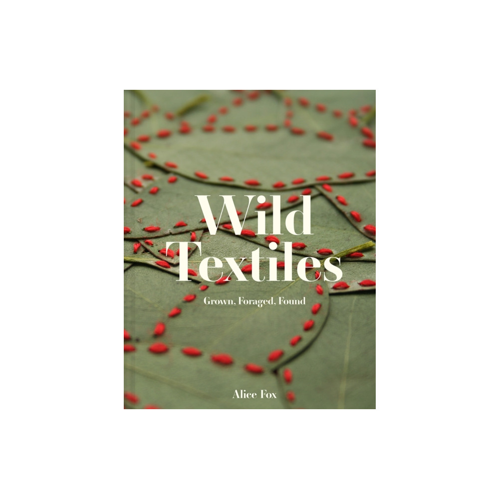 Wild Textiles (inbunden, english) Batsford Ltd