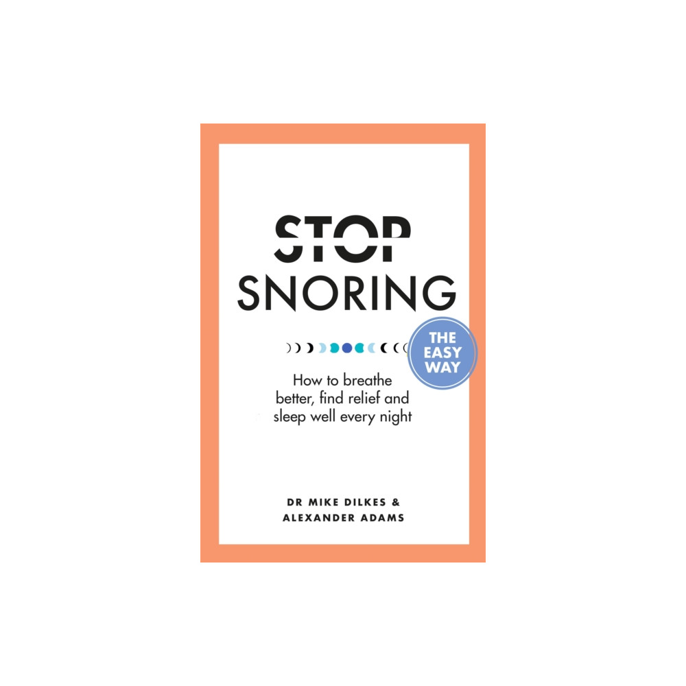 Stop Snoring The Easy Way (häftad, english) Orion Publishing Co